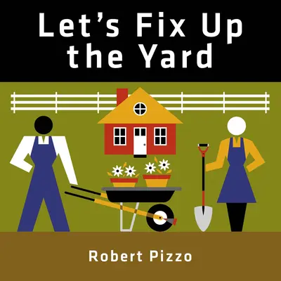 Réparons le jardin - Let's Fix Up the Yard