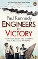 Les ingénieurs de la victoire - Ceux qui ont résolu les problèmes et renversé le cours de la Seconde Guerre mondiale - Engineers of Victory - The Problem Solvers who Turned the Tide in the Second World War