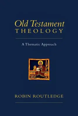 Théologie de l'Ancien Testament : Une approche thématique - Old Testament Theology: A Thematic Approach