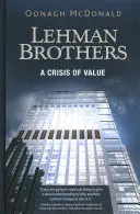 Lehman Brothers : Une crise de la valeur - Lehman Brothers: A Crisis of Value