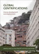 Gentrifications mondiales : Développement inégal et déplacement - Global Gentrifications: Uneven Development and Displacement