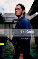 Oxford Bookworms Library 3e Level One : 47 Ronin : Oxford Bookworms Library 3e Level One : 47 Ronin - Oxford Bookworms Library 3e Level One: 47 Ronin: Oxford Bookworms Library 3e Level One: 47 Ronin