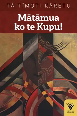 Matamua Ko Te Kupu ! Te Haka Tena ! Te Wana, Taku Ihi E, Pupuritia ! - Matamua Ko Te Kupu!: Te Haka Tena! Te Wana, Taku Ihi E, Pupuritia!