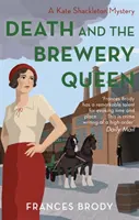 Death and the Brewery Queen (La mort et la reine de la brasserie) - Livre 12 des mystères de Kate Shackleton - Death and the Brewery Queen - Book 12 in the Kate Shackleton mysteries