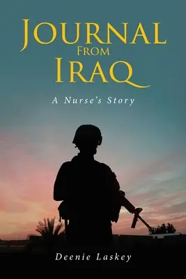 Journal de l'Irak : L'histoire d'une infirmière - Journal From Iraq: A Nurse's Story