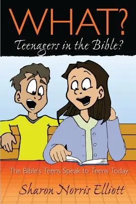 Qu'est-ce que c'est ? Les adolescents dans la Bible ? - What? Teenagers in the Bible?