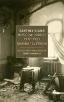 Signes terrestres : Journaux de Moscou, 1917-1922 - Earthly Signs: Moscow Diaries, 1917-1922