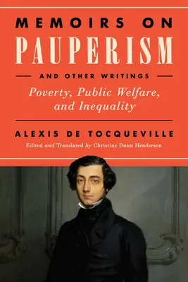 Mémoires sur le paupérisme et autres écrits : La pauvreté, le bien-être public et l'inégalité - Memoirs on Pauperism and Other Writings: Poverty, Public Welfare, and Inequality