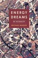 Rêves d'énergie : De l'actualité - Energy Dreams: Of Actuality