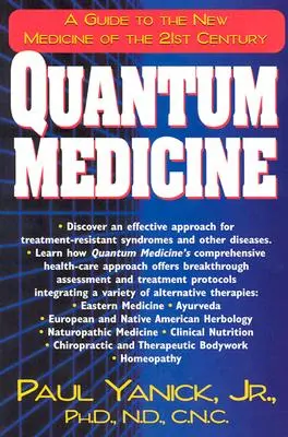 La médecine quantique : Un guide de la nouvelle médecine du 21e siècle - Quantum Medicine: A Guide to the New Medicine of the 21st Century