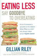 Manger moins - Dites adieu à la suralimentation - Eating Less - Say Goodbye to Overeating