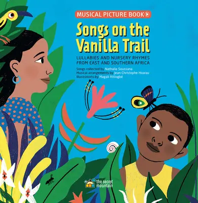 Chansons sur la piste de la vanille : Berceuses et comptines africaines d'Afrique de l'Est et d'Afrique australe - Songs on the Vanilla Trail: African Lullabies and Nursery Rhymes from East and Southern Africa