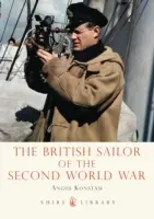 Le marin britannique de la Seconde Guerre mondiale - The British Sailor of the Second World War