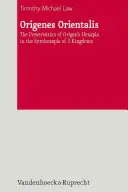 Origenes Orientalis : La préservation de l'hexapla d'Origène dans la syrohexapla des 3 royaumes - Origenes Orientalis: The Preservation of Origen's Hexapla in the Syrohexapla of 3 Kingdoms