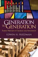 De génération en génération : Le processus familial dans l'église et la synagogue - Generation to Generation: Family Process in Church and Synagogue