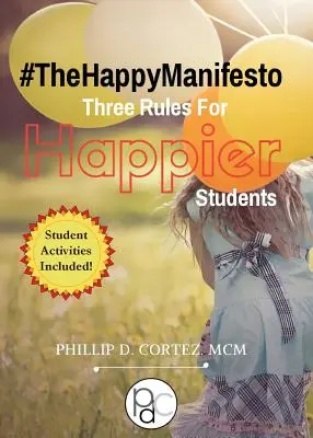 Le Manifeste du bonheur : Trois règles pour des étudiants plus heureux - The Happy Manifesto: Three Rules For Happier Students