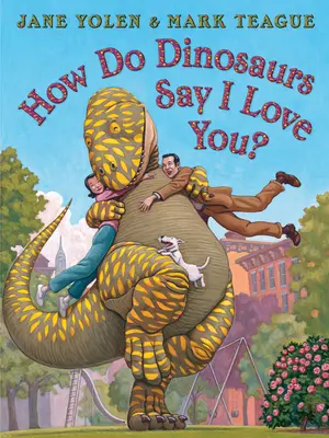 Comment les dinosaures disent-ils « je t'aime » ? - How Do Dinosaurs Say I Love You?