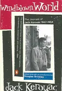 Le monde balayé par le vent : Les journaux de Jack Kerouac 1947-1954 - Windblown World: The Journals of Jack Kerouac 1947-1954