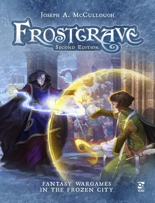 Frostgrave : Deuxième édition : Wargames fantastiques dans la ville gelée - Frostgrave: Second Edition: Fantasy Wargames in the Frozen City