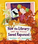 Comment la bibliothèque (et non le prince) a sauvé Raiponce - How the Library (Not the Prince) Saved Rapunzel