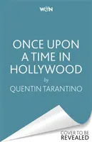 Il était une fois à Hollywood - Le premier roman de Quentin Tarantino - Once Upon a Time in Hollywood - The First Novel By Quentin Tarantino