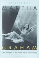 Martha Graham : L'évolution de sa théorie de la danse et de son entraînement - Martha Graham: The Evolution of Her Dance Theory and Training