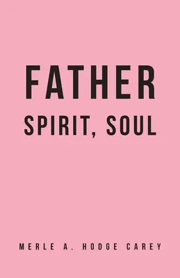 Père, Esprit, Âme - Father, Spirit, Soul