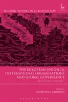 L'Union européenne dans les organisations internationales et la gouvernance mondiale : Développements récents - The European Union in International Organisations and Global Governance: Recent Developments