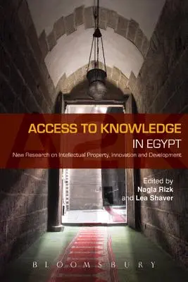 Accès à la connaissance en Égypte : Nouvelles recherches sur la propriété intellectuelle, l'innovation et le développement - Access to Knowledge in Egypt: New Research in Intellectual Property, Innovation and Development
