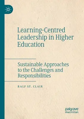 Leadership axé sur l'apprentissage dans l'enseignement supérieur : Approches durables des défis et des responsabilités - Learning-Centred Leadership in Higher Education: Sustainable Approaches to the Challenges and Responsibilities