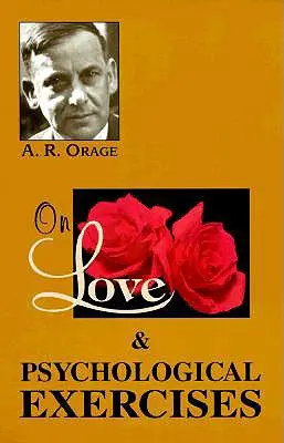 Sur l'amour et les exercices psychologiques : Avec quelques aphorismes et autres essais - On Love & Psychological Exercises: With Some Aphorisms & Other Essays