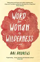 Le mot pour femme est Wilderness - Word for Woman is Wilderness