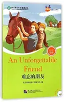 Unforgettable Friend (pour les adolescents) : Lecteurs chinois gradués (Niveau 5) - Unforgettable Friend (for Teenagers): Friends Chinese Graded Readers (Level 5)