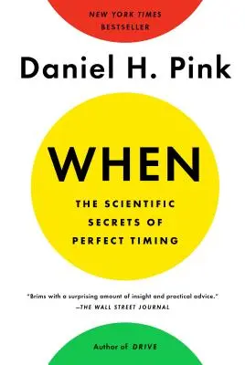 Quand : Les secrets scientifiques du timing parfait - When: The Scientific Secrets of Perfect Timing