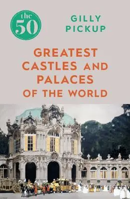 Les 50 plus grands châteaux et palais du monde - The 50 Greatest Castles and Palaces of the World