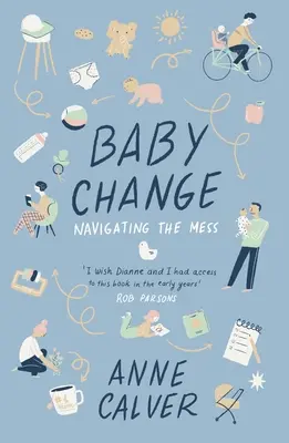 Le changement de bébé - comment s'y retrouver&nbsp;! - Baby Change - Navigating the Mess!