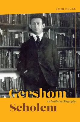 Gershom Scholem - Biographie intellectuelle - Gershom Scholem - An Intellectual Biography