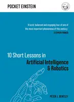 10 courtes leçons d'intelligence artificielle et de robotique - 10 Short Lessons in Artificial Intelligence and Robotics