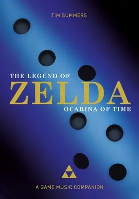 The Legend of Zelda : Ocarina of Time : A Game Music Companion (La légende de Zelda : Ocarina of Time : un compagnon musical pour le jeu) - The Legend of Zelda: Ocarina of Time: A Game Music Companion