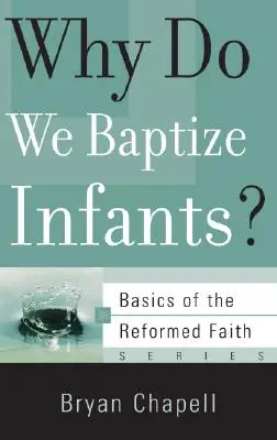 Pourquoi baptiser les enfants ? - Why Do We Baptize Infants?