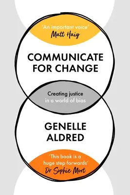 Communiquer pour changer : Créer la justice dans un monde de préjugés - Communicate for Change: Creating Justice in a World of Bias