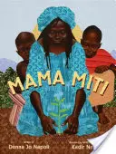 Mama Miti : Wangari Maathai et les arbres du Kenya - Mama Miti: Wangari Maathai and the Trees of Kenya