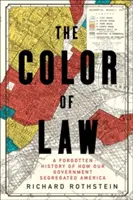 La couleur du droit : Une histoire oubliée de la ségrégation en Amérique par notre gouvernement - The Color of Law: A Forgotten History of How Our Government Segregated America