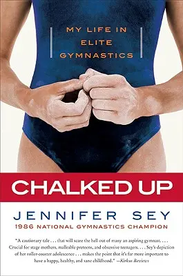 Chalked Up : Ma vie dans la gymnastique d'élite - Chalked Up: My Life in Elite Gymnastics