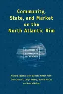 Communauté, État et marché sur le littoral de l'Atlantique Nord - Les défis de la modernité dans le secteur de la pêche - Community, State, and Market on the North Atlantic Rim - Challenges to Modernity in the Fisheries