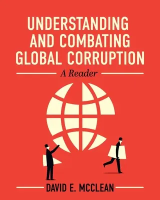 Comprendre et combattre la corruption mondiale : Un lecteur - Understanding and Combating Global Corruption: A Reader