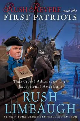 Rush Revere et les premiers patriotes, 2 : Aventures dans le temps avec des Américains exceptionnels - Rush Revere and the First Patriots, 2: Time-Travel Adventures with Exceptional Americans