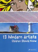 13 artistes modernes que les enfants devraient connaître - 13 Modern Artists Children Shoud Know