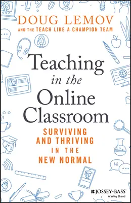 Teaching in the Online Classroom : Survivre et prospérer dans la nouvelle normalité - Teaching in the Online Classroom: Surviving and Thriving in the New Normal