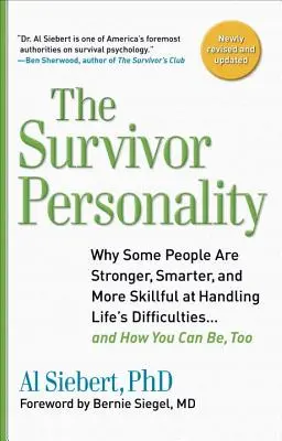 La personnalité du survivant : Pourquoi certaines personnes sont plus fortes, plus intelligentes et plus habiles face aux difficultés de la vie... et comment vous pouvez l'être aussi. - Survivor Personality: Why Some People Are Stronger, Smarter, and More Skillful Athandling Life's Diffi Culties...and How You Can Be, Too